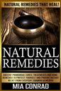 Natural Remedies: Natural Remedies that Heal! Ancient Primordial Cures, Treatments And Home Remedies To Protect Yourself And Provide Ins - Paperback