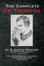 The Complete Dr. Thorndyke - Volume VIII: For the Defense: Dr. Thorndyke, The Penrose Mystery and Felo de se? - Paperback