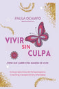 Vivir sin Culpa: Tiene que haber otra manera de vivir - Paperback