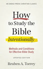How to Study the Bible Intentionally: Methods and Conditions for Effective Bible Study - Paperback