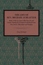 The Life of Rev. Michael Schlatter: With a Full Account of His Travels and Labors Among the Germans in Pennsylvania, New Jersey, Maryland and Virginia - Paperback