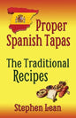Proper Spanish Tapas - The Traditional Recipes - Paperback