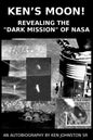 Ken's Moon!: Revealing the "dark Mission" of NASA - Paperback