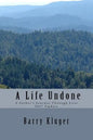 A Life Undone: A Father's Journey Through Loss: 2017 Update - Paperback