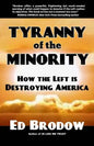 Tyranny of the Minority: How the Left is Destroying America - Paperback