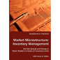 Market Microstructure: Inventory Management - Bid-Ask Spread and Pricing in Stock Markets in terms of Inventory Costs - Paperback