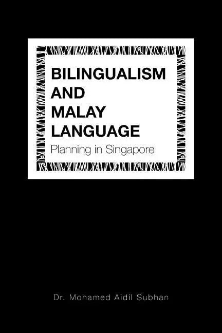 Bilingualism and Malay Language Planning in Singapore - Paperback
