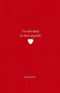 I've Decided To Love Myself: A Collection of Poems - Paperback
