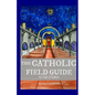 The Catholic Field Guide - Paperback