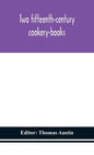 Two fifteenth-century cookery-books - Hardcover