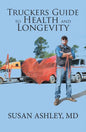 Truckers Guide to Health and Longevity - Paperback