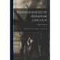 Reminiscences of Abraham Lincoln: and, Notes of a Visit to California: Two Lectures - Paperback