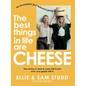 The Best Things in Life Are Cheese: An Incomplete (But Delicious) Guide to Cheese - Paperback
