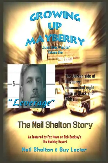 Growing Up Mayberry "Just the Facts" Volume One "Leverage" - Paperback