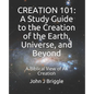 Creation 101: A Study Guide To The Creation of The Earth, Universe, and Beyond: A Biblical View of Creation - Paperback