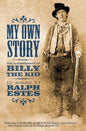 My Own Story: The Autobiography of Billy the Kid - Paperback
