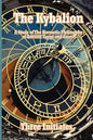 The Kybalion: A Study of The Hermetic Philosophy of Ancient Egypt and Greece - Paperback