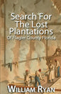 Search For The Lost Plantations of Flagler County Florida - Paperback