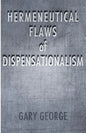 The Hermeneutical Flaws of Dispensationalism - Paperback