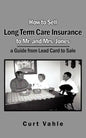 How to Sell Long Term Care Insurance to Mr. and Mrs. Jones: A Guide from Lead Card to Sale - Paperback