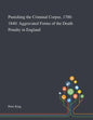 Punishing the Criminal Corpse, 1700-1840: Aggravated Forms of the Death Penalty in England - Paperback