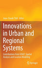 Innovations in Urban and Regional Systems: Contributions from Gis&t, Spatial Analysis and Location Modeling - Hardcover