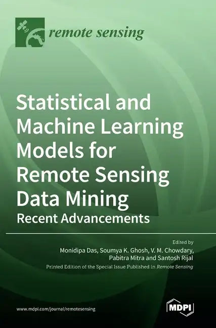 Statistical and Machine Learning Models for Remote Sensing Data Mining: Recent Advancements - Hardcover
