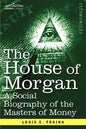 The House of Morgan a Social Biography of the Masters of Money - Paperback