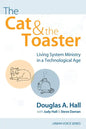 The Cat and the Toaster: Living System Ministry in a Technological Age - Paperback