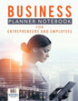 Business Planner Notebook for Entrepreneurs and Employees - Paperback