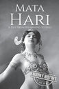 Mata Hari: A Life From Beginning to End - Paperback