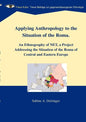 Applying Anthropology to the Situation of the Roma: An Ethnography of NET, a Project Addressing the Situation of the Roma of Central and Eastern Europ - Paperback