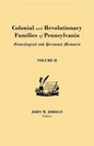 Colonial and Revolutionary Families of Pennsylvania: Genealogical and Personal Memoirs. in Three Volumes. Volume II - Paperback