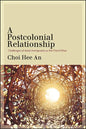 A Postcolonial Relationship: Challenges of Asian Immigrants as the Third Other - Hardcover