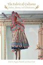 The Fabric of Cultures: Fashion, Identity, and Globalization - Paperback