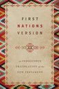 First Nations Version: An Indigenous Bible Translation of the New Testament - Paperback