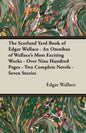 The Scotland Yard Book of Edgar Wallace - An Omnibus of Wallace's Most Exciting Works - Over Nine Hundred Pages - Two Complete Novels - Seven Stories - Paperback