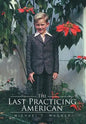 The Last Practicing American - Hardcover
