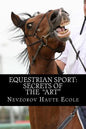 Equestrian Sport: Secrets of the "Art" - Paperback