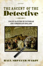 The Ascent of the Detective: Police Sleuths in Victorian and Edwardian England - Hardcover