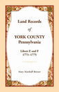 Land Records of York County, Pennsylvania, Libers E and F, 1771-1775 - Paperback
