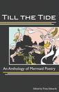 Till the Tide: An Anthology of Mermaid Poetry - Paperback
