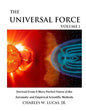 The Universal Force Volume 1: Derived From a More Perfect Union of the Axiomatic and Empirical Scientific Methods - Paperback