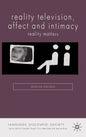 Reality Television, Affect and Intimacy: Reality Matters - Hardcover