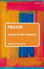 Prayer: A Guide for the Perplexed - Paperback
