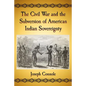 The Civil War and the Subversion of American Indian Sovereignty - Paperback