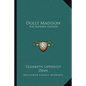 Dolly Madison: The Nation's Hostess - Paperback