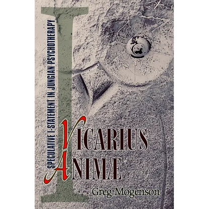 Vicarius Animae: Speculative I-statement in Jungian Psychotherapy - Paperback