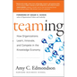 Teaming: How Organizations Learn, Innovate, and Compete in the Knowledge Economy - Hardcover