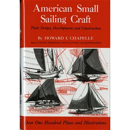 American Small Sailing Craft: Their Design, Development and Construction - Hardcover